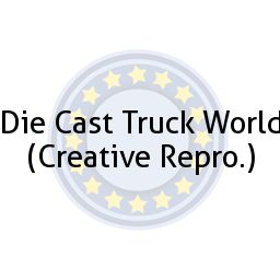 Die Cast Truck World (Creative Repro.)